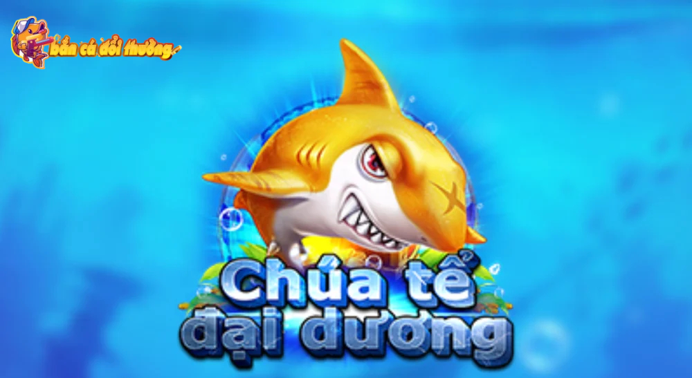Chinh phục Chúa Tể Đại Dương hùng mạnh